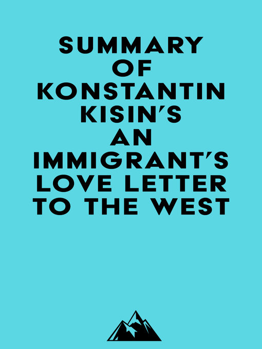 Title details for Summary of Konstantin Kisin's an Immigrant's Love Letter to the West by Everest Media - Available